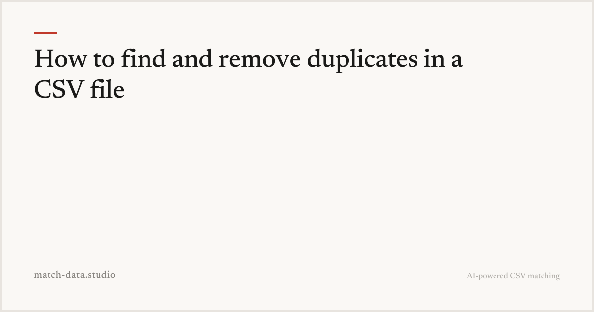 How to find and remove duplicates in a CSV file — Match Data Studio