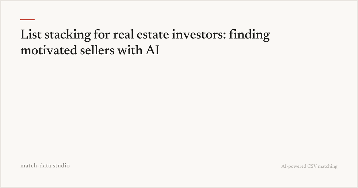 Stackin List List stacking for real estate investors: finding motivated sellers with ...
